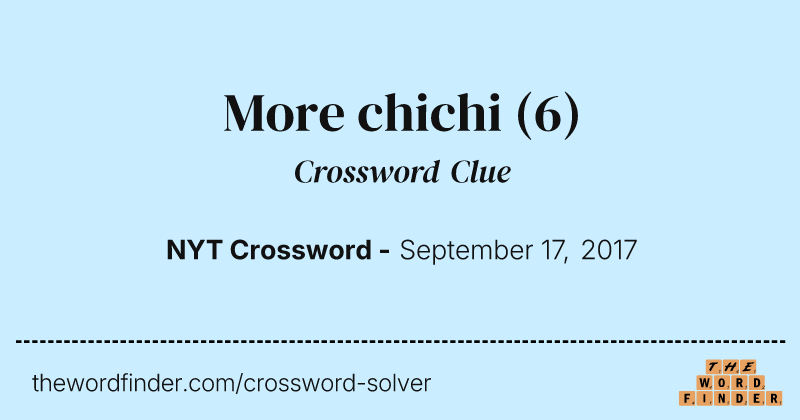 More chichi crossword clue image