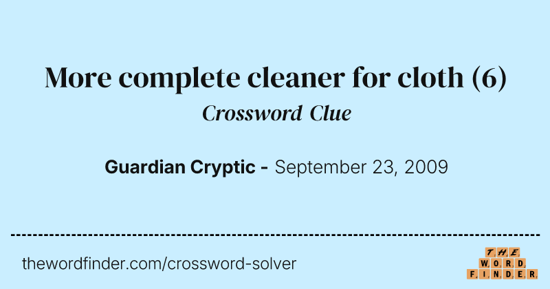 More complete cleaner for cloth crossword clue image