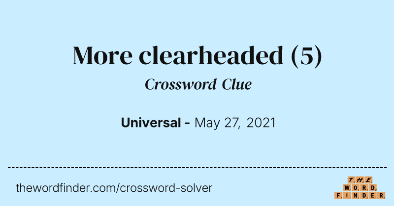 More clearheaded crossword clue image
