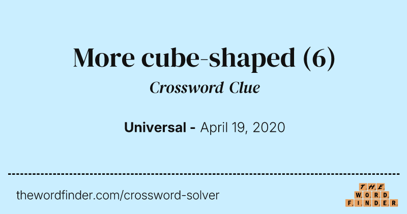 More cube-shaped crossword clue image