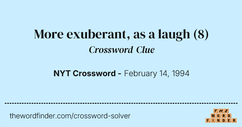 More exuberant, as a laugh crossword clue image