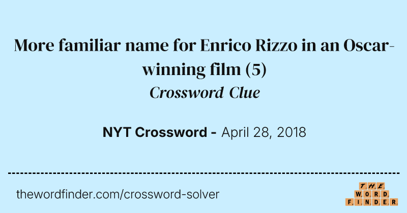 More familiar name for Enrico Rizzo in an Oscar-winning film crossword clue image
