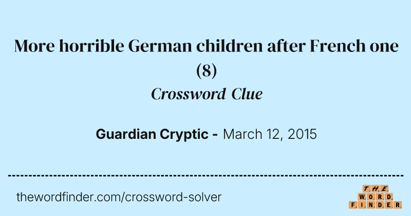 More horrible German children after French one crossword clue image