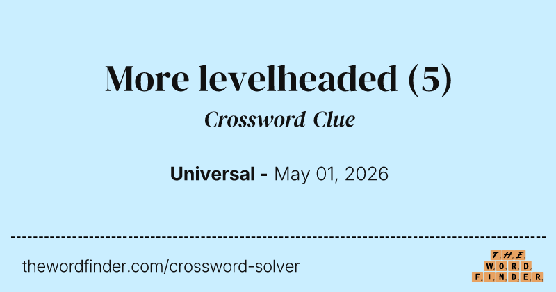 More levelheaded crossword clue image
