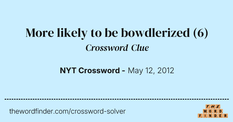 More likely to be bowdlerized crossword clue image