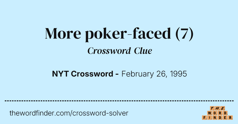 More poker-faced crossword clue image