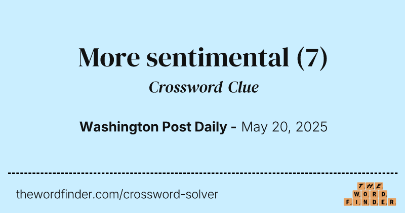 More sentimental crossword clue image