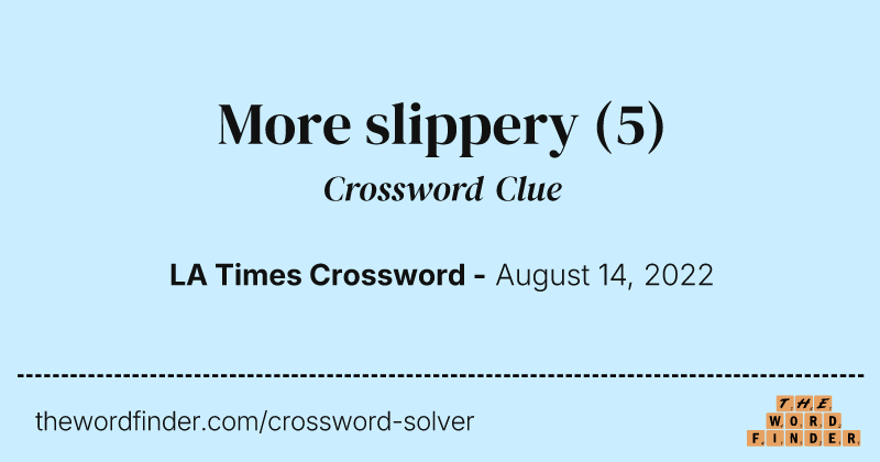 More slippery crossword clue image