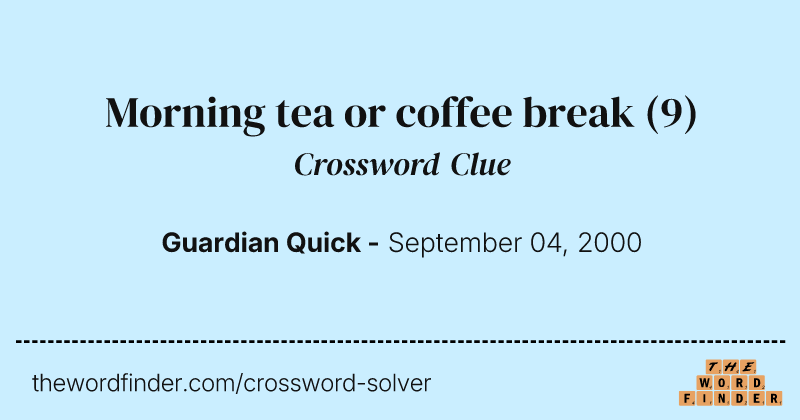 Morning tea or coffee break crossword clue image