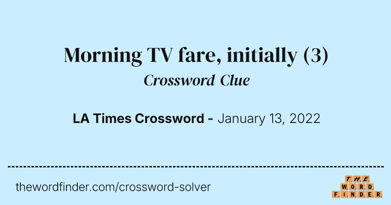 Morning TV fare, initially crossword clue image