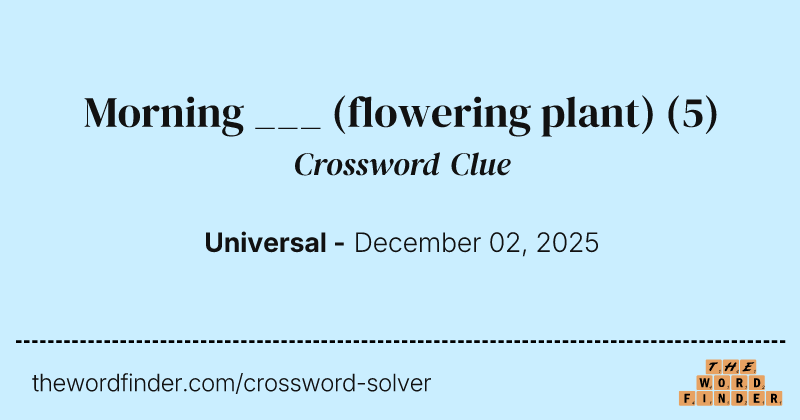 Morning ___ (flowering plant) crossword clue image