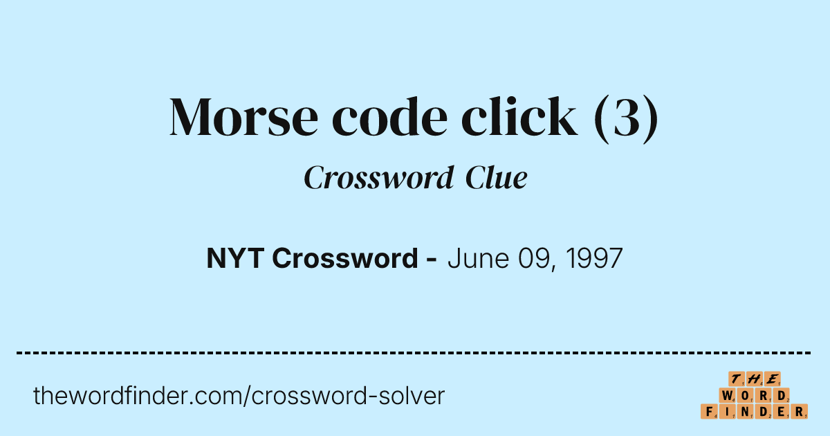 Morse code click — Crossword Clue