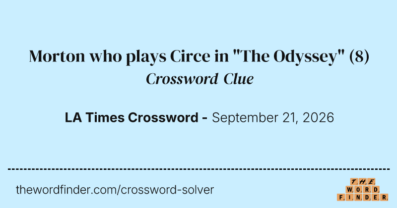 Morton who plays Circe in "The Odyssey" crossword clue image