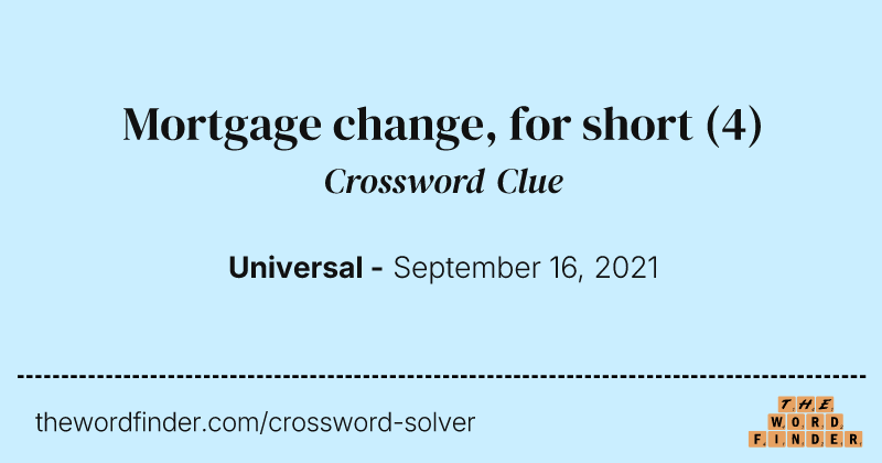 Mortgage change, for short crossword clue image