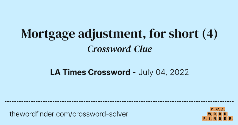 Mortgage adjustment, for short crossword clue image