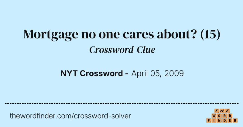 Mortgage no one cares about? crossword clue image