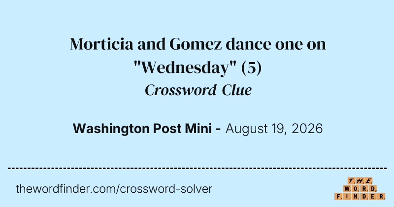 Morticia and Gomez dance one on "Wednesday" crossword clue image