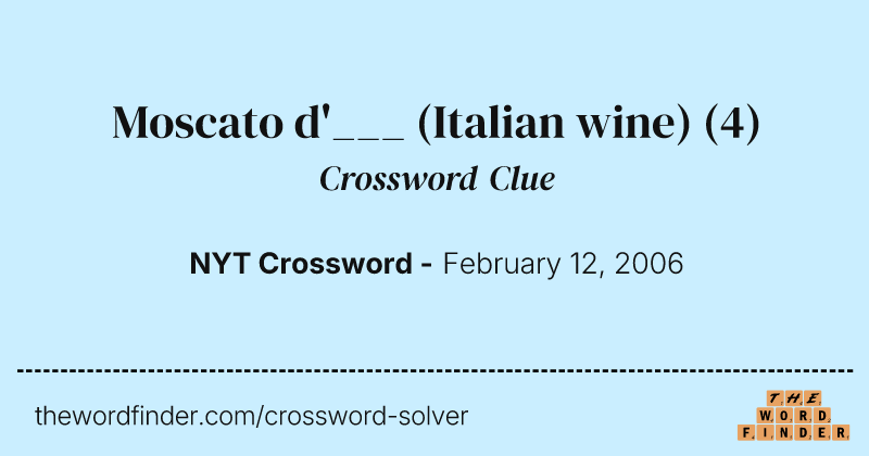 Moscato d'___ (Italian wine) crossword clue image