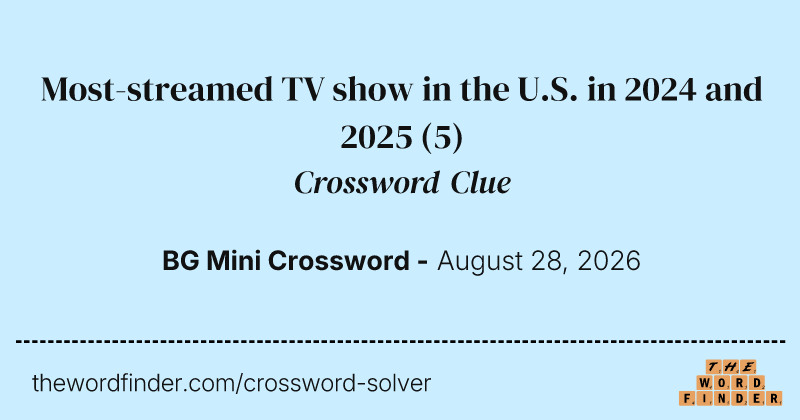 Most-streamed TV show in the U.S. in 2024 and 2025 crossword clue image