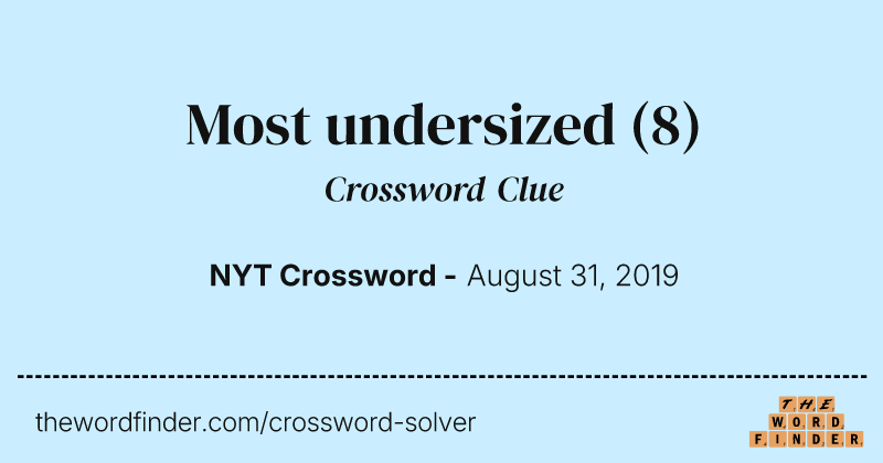 Most undersized crossword clue image