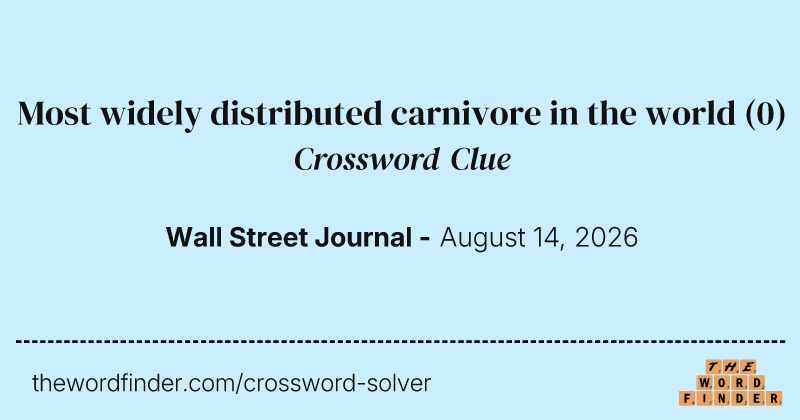Most widely distributed carnivore in the world crossword clue image