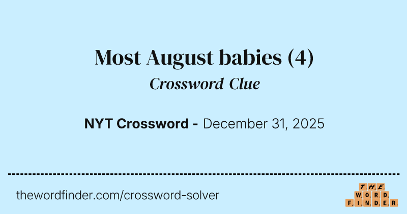 Most August babies crossword clue image