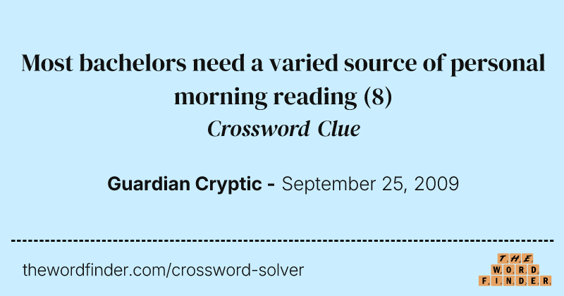 Most bachelors need a varied source of personal morning reading crossword clue image