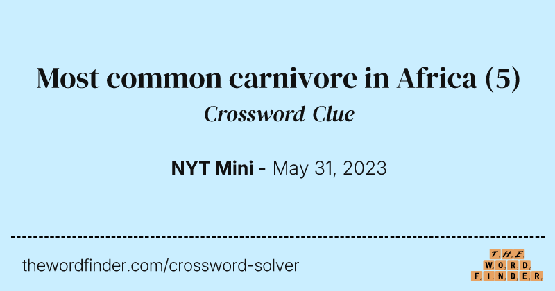 Most common carnivore in Africa crossword clue image