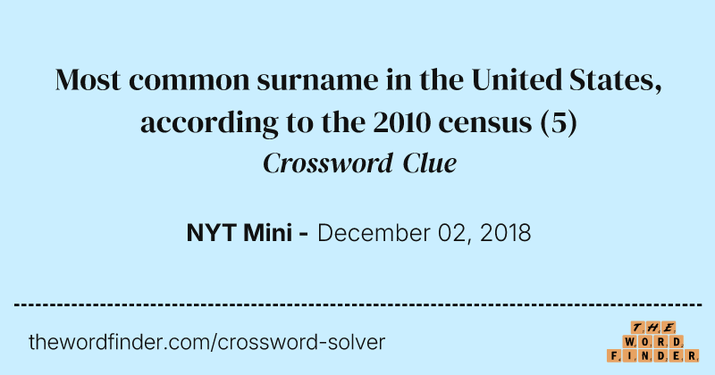 Most common surname in the United States, according to the 2010 census crossword clue image