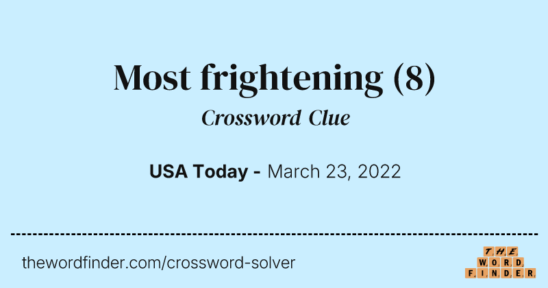 Most frightening crossword clue image