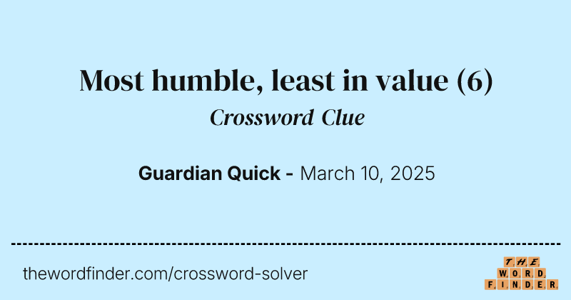 Most humble, least in value crossword clue image