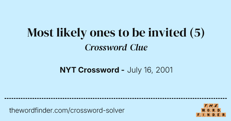 Most likely ones to be invited crossword clue image