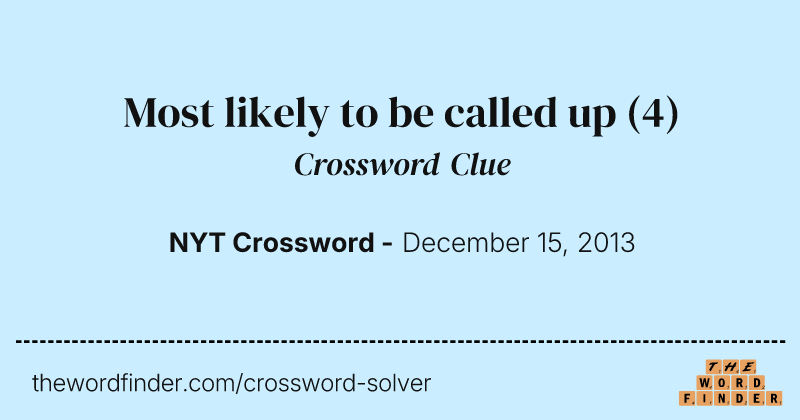 Most likely to be called up crossword clue image