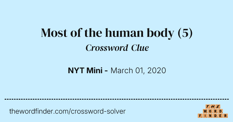 Most of the human body crossword clue image