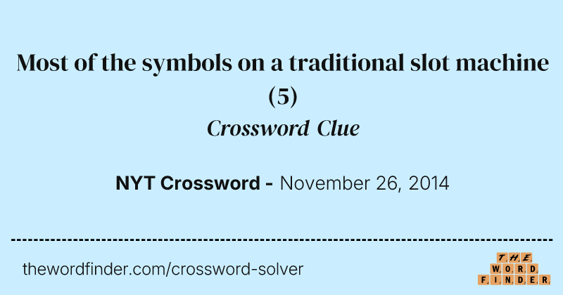 Most of the symbols on a traditional slot machine crossword clue image