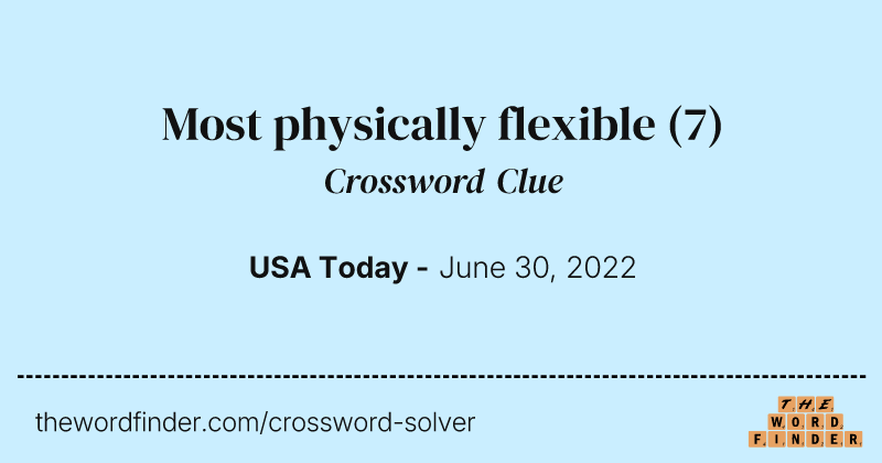 Most physically flexible crossword clue image