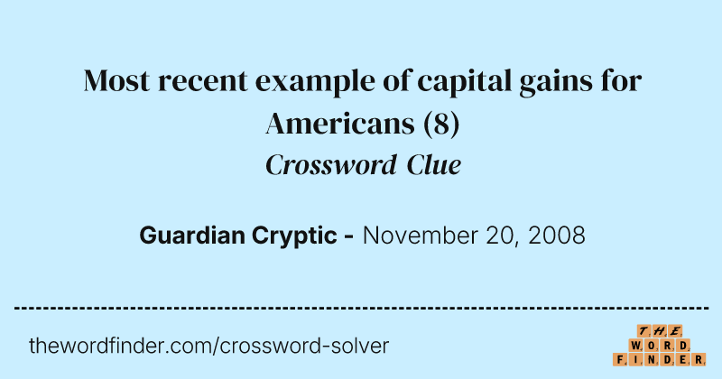 Most recent example of capital gains for Americans crossword clue image