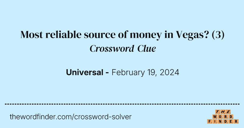 Most reliable source of money in Vegas? crossword clue image