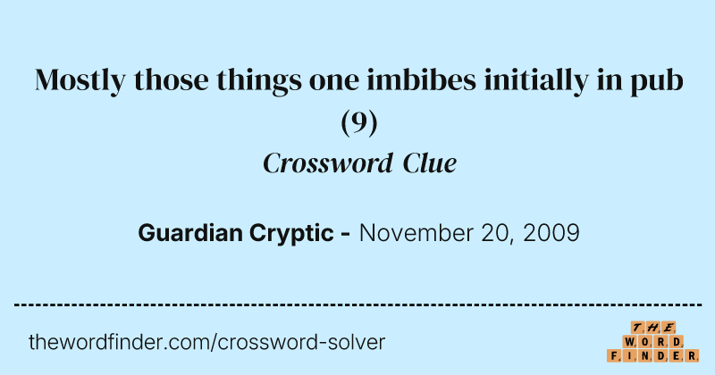 Mostly those things one imbibes initially in pub crossword clue image