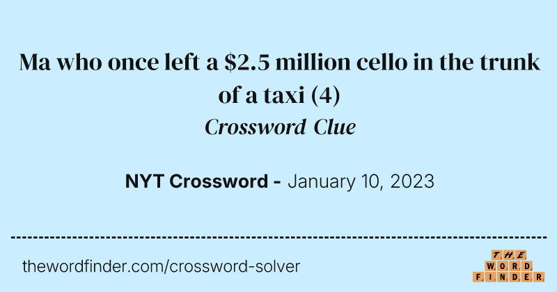 Ma who once left a $2.5 million cello in the trunk of a taxi crossword clue image
