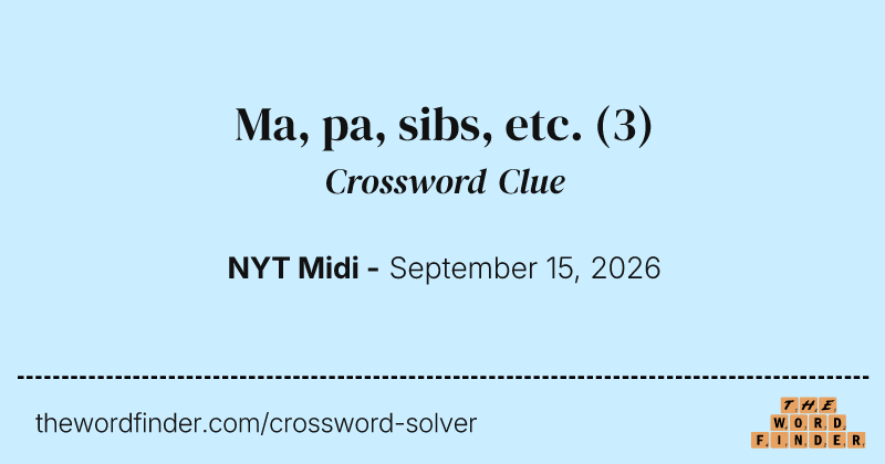 Ma, pa, sibs, etc. crossword clue image