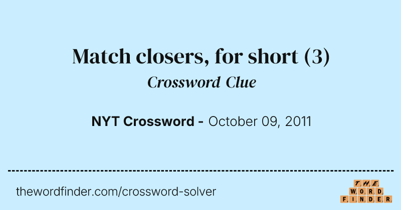 Match closers, for short crossword clue image