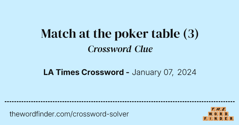 Match at the poker table crossword clue image