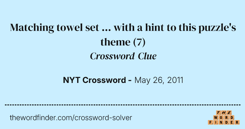 Matching towel set ... with a hint to this puzzle's theme crossword clue image