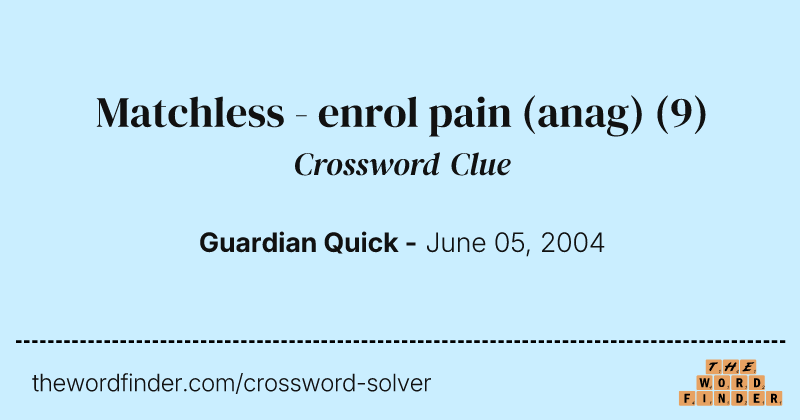 Matchless - enrol pain (anag) crossword clue image