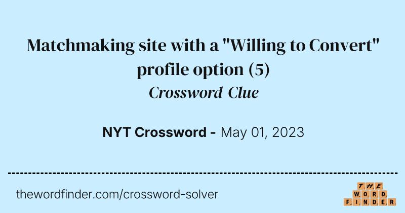 Matchmaking site with a "Willing to Convert" profile option crossword clue image