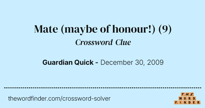 Mate (maybe of honour!) crossword clue image