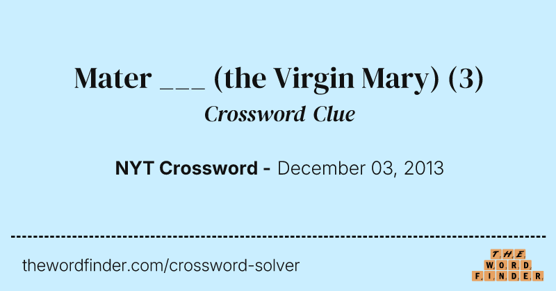 Mater ___ (the Virgin Mary) crossword clue image
