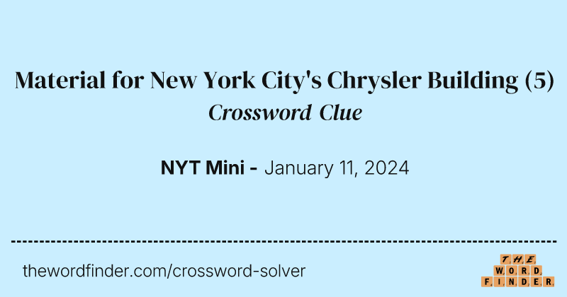 Material for New York City's Chrysler Building crossword clue image