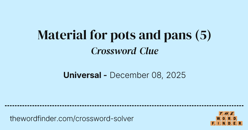 Material for pots and pans crossword clue image